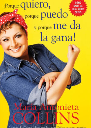 Porque quiero, porque puedo y porque me da la gana <span> Maria Antonieta Collins </span>