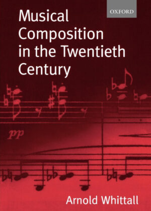 Musical Composition in the Twentieth Century <span> Arnold Whittall </span>