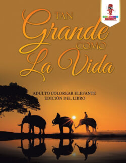 Libro Tan Grande Como La Vida  Coloring Bandit  - KusiBooks