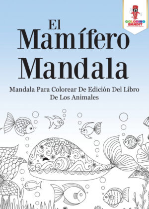 Libro El Mamífero Mandala <span> Coloring Bandit </span> - KusiBooks