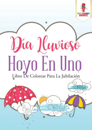 Libro Día Lluvioso Hoyo En Uno <span> Coloring Bandit </span> - KusiBooks