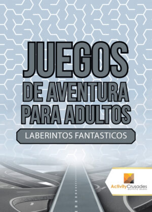 Libro Juegos De Aventura Para Adultos <span> Activity Crusades </span> - KusiBooks