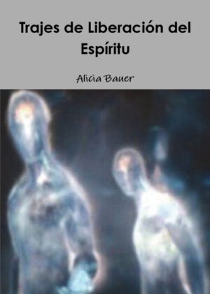 Trajes de Liberación del Espíritu <span> Alicia Bauer </span>