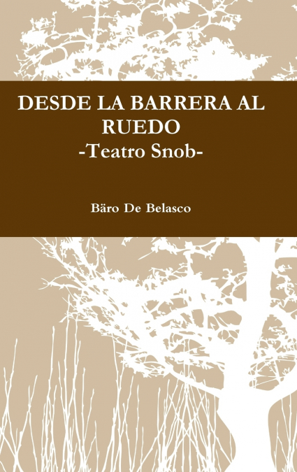 DESDE LA BARRERA AL RUEDO -Teatro Snob- <span> BÁ¤ro De Belasco </span> 1 Libro DESDE LA BARRERA AL RUEDO -Teatro Snob- BÁ¤ro De Belasco - KusiBooks