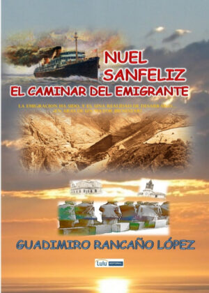 Libro NUEL SANFELIZ-EL CAMINAR DEL EMIGRANTE <span> GUADIMIRO RANCAÑO LOPEZ </span> - KusiBooks