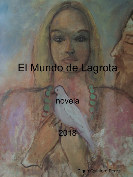 El Mundo de Lagrota <span> Digno Quintero Pérez </span> 1 Libro El Mundo de Lagrota Digno Quintero Pérez - KusiBooks