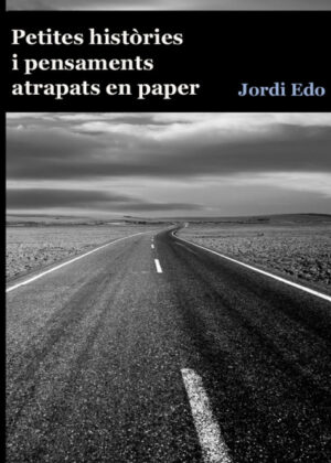 Petites hist?ries i pensaments atrapats en paper <span> Jordi Edo </span>