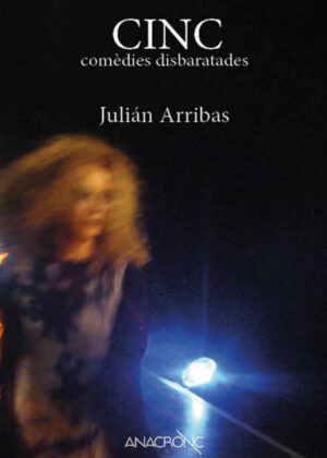 Cinc comèdies disbaratades <span> Julián Arribas </span>