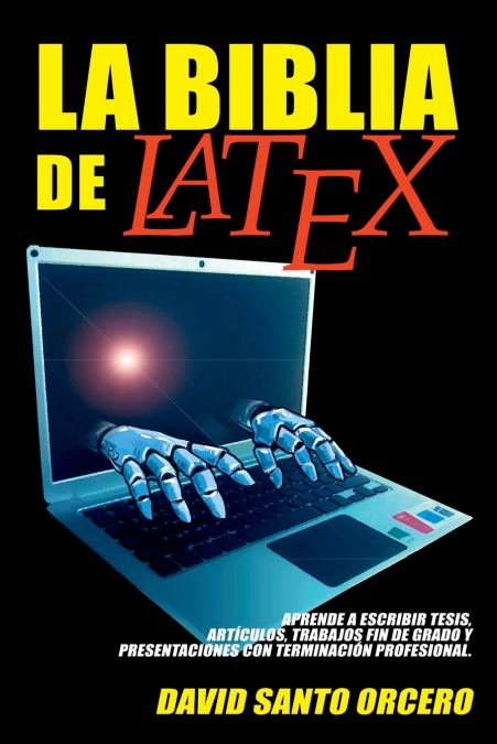 La Biblia de LaTeX <span> David Santo Orcero </span> 1 La Biblia de LaTeX <span> David Santo Orcero </span>