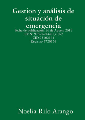 Gestion y análisis de situación de emergencia <span> Noelia Rilo Arango </span>
