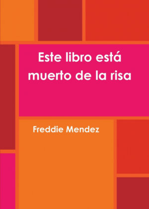 Este libro est muerto de la risa <span> Freddie Mendez </span>