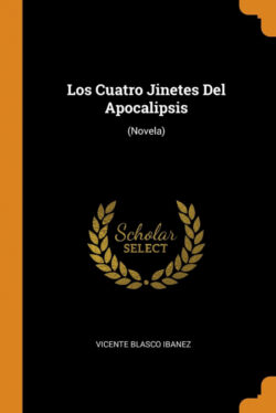 Libro Los Cuatro Jinetes Del Apocalipsis  Vicente Blasco Ibañez  - KusiBooks
