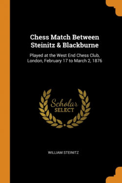 Libro Chess Match Between Steinitz & Blackburne  William Steinitz  - KusiBooks