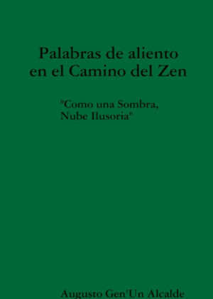 Libro Palabras de aliento   en el Camino del Zen    Á’Como una sombra,  Nube IlusoriaÓ <span> Augusto Alcalde </span> - KusiBooks
