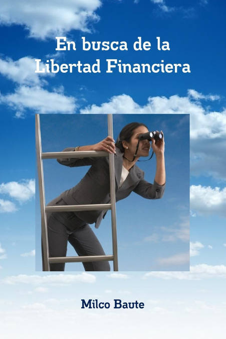 En busca de la Libertad Financiera <span> Milco Baute </span> 1 Libro En busca de la Libertad Financiera Milco Baute - KusiBooks