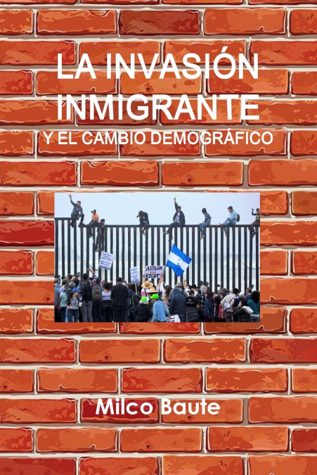 La invasi?n inmigrante y el cambio demogr?fico <span> Milco Baute </span> 1 Libro La invasi?n inmigrante y el cambio demogr?fico Milco Baute - KusiBooks