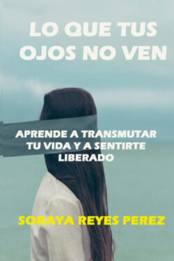 Libro Lo que tus ojos no ven  SORAYA REYES PEREZ  - KusiBooks