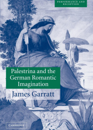 Libro Palestrina and the German Romantic Imagination <span> James Garratt </span> - KusiBooks