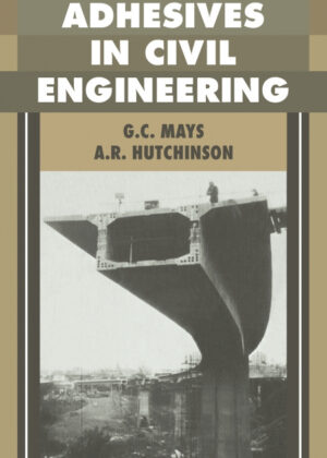 Libro Adhesives in Civil Engineering <span> G. C. Mays/A. R. Hutchinson/Geoffrey Mays </span> - KusiBooks