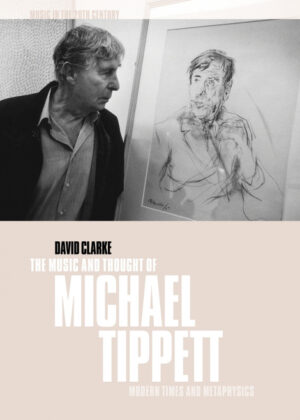 Libro The Music and Thought of Michael Tippett <span> David Clarke/Clarke David </span> - KusiBooks