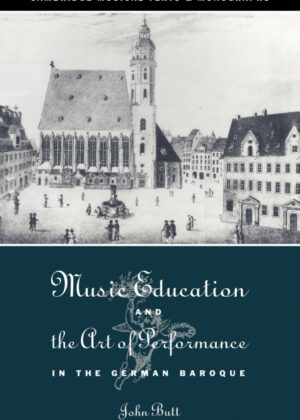 Libro Music Education and the Art of Performance in the German Baroque <span> John Butt </span> - KusiBooks