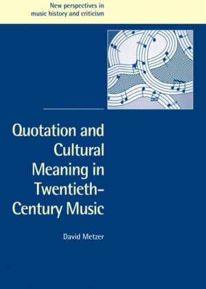 Libro Quotation and Cultural Meaning in Twentieth-Century Music <span> David Metzer </span> - KusiBooks