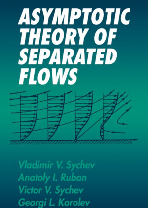 Libro Asymptotic Theory of Separated Flows <span> Vladimir V. Sychev/Anatoly I. Ruban/Victor V. Sychev </span> - KusiBooks