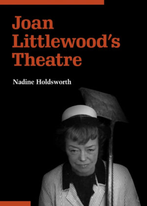Libro Joan Littlewoods Theatre <span> Nadine Holdsworth </span> - KusiBooks