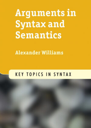 Libro Arguments in Syntax and Semantics <span> Alexander Williams </span> - KusiBooks