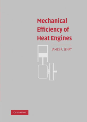 Libro Mechanical Efficiency of Heat Engines <span> James R. Senft </span> - KusiBooks