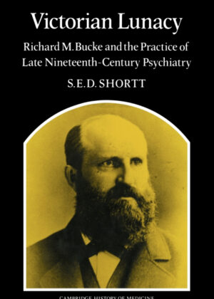 Victorian Lunacy <span> Shortt Samuel Edward Dole/Samuel Edward Dole Shortt </span>