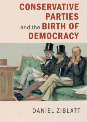 Libro Conservative Parties and the Birth of Democracy <span> Daniel Ziblatt </span> - KusiBooks