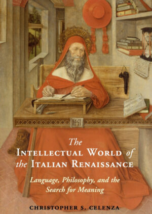 Libro The Intellectual World of the Italian Renaissance <span> Christopher S. Celenza </span> - KusiBooks