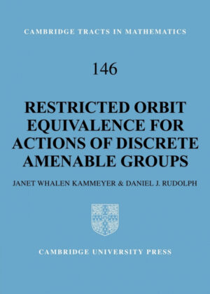 Restricted Orbit Equivalence for Actions of Discrete Amenable Groups <span> Janet Whalen Kammeyer/Daniel J. Rudolph </span>