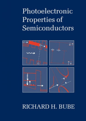 Photoelectronic Properties of Semiconductors <span> Richard H. Bube </span>
