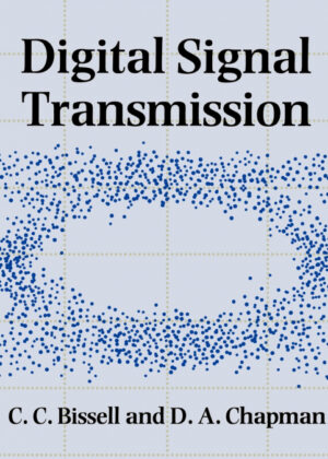 Digital Signal Transmission <span> C. C. Bissell/D. A. Chapman/Chris Bissell </span>