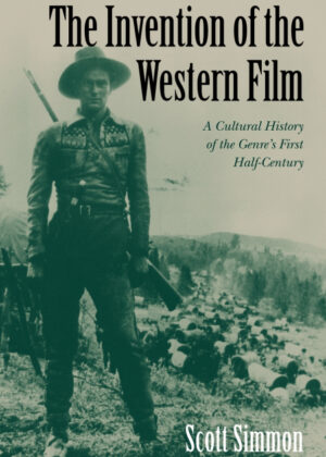 Libro The Invention of the Western Film <span> Scott Simmon </span> - KusiBooks