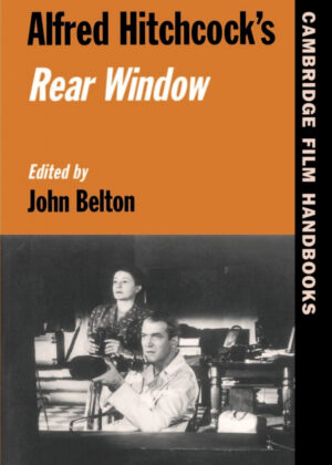 Alfred Hitchcocks Rear Window <span> John Belton </span>