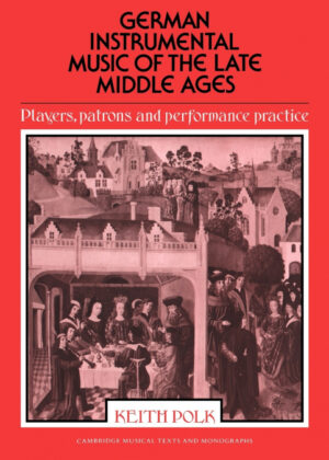 Libro German Instrumental Music of the Late Middle Ages <span> Keith Polk </span> - KusiBooks