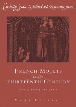 Libro French Motets in the Thirteenth Century <span> Mark Everist </span> - KusiBooks