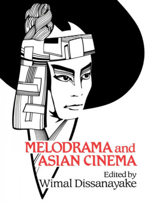 Libro Melodrama and Asian Cinema <span>  </span> - KusiBooks