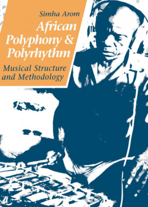 Libro African Polyphony and Polyrhythm <span> Simha Arom </span> - KusiBooks