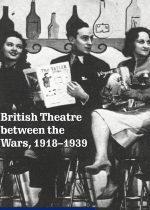 British Theatre Between the Wars, 1918 1939 <span> Clive Barker </span>