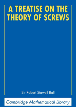 Libro A Treatise on the Theory of Screws <span> Robert Stawell Ball </span> - KusiBooks
