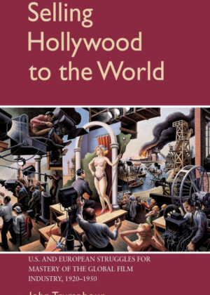 Selling Hollywood to the World <span> John Trumpbour </span>