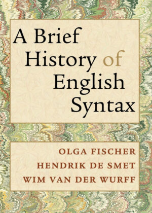 Libro A Brief History of English Syntax <span> Olga Fischer/Hendrik De Smet/Wim van der Wurff </span> - KusiBooks