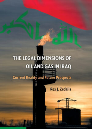 The Legal Dimensions of Oil and Gas in Iraq <span> Rex J. Zedalis </span>