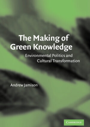 Libro The Making of Green Knowledge <span> Andrew Jamison </span> - KusiBooks