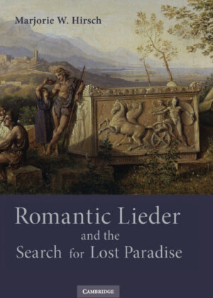 Libro Romantic Lieder and the Search for Lost Paradise <span> Marjorie W. Hirsch </span> - KusiBooks