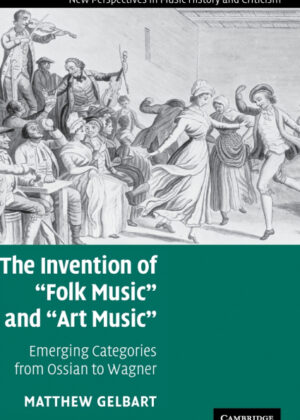Libro The Invention of Folk Music and Art Music <span> Matthew Gelbart </span> - KusiBooks